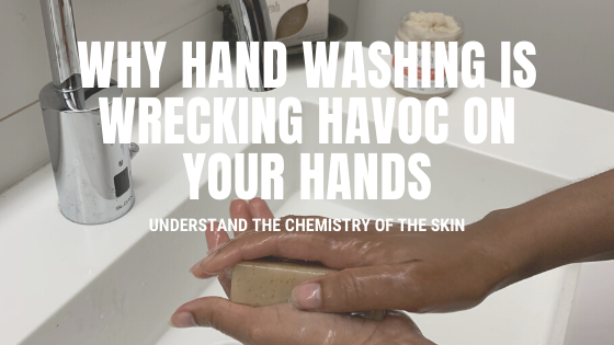 Why Hand Washing is Wreaking Havoc on Your Hands